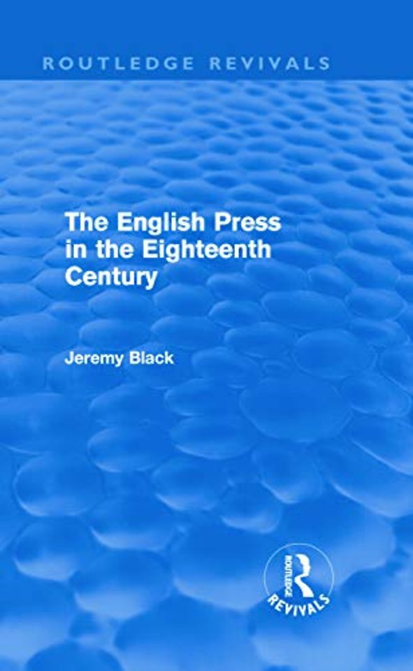 English Press in the Eighteenth Century (Routledge Revivals)
