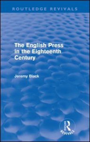 English Press in the Eighteenth Century (Routledge Revivals)