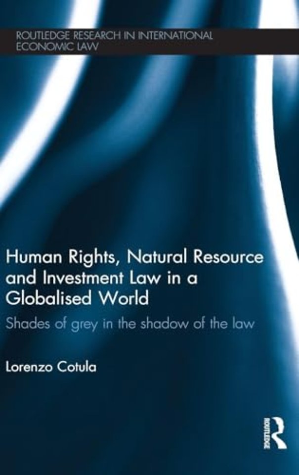 Human Rights, Natural Resource and Investment Law in a Globalised World