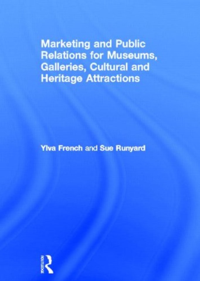 Marketing and Public Relations for Museums, Galleries, Cultural and Heritage Attractions