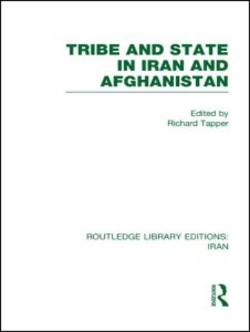 Tribe and State in Iran and Afghanistan (RLE Iran D)