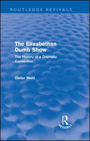 Elizabethan Dumb Show (Routledge Revivals)