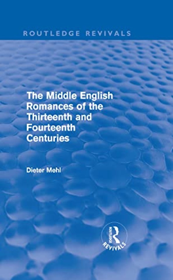 Middle English Romances of the Thirteenth and Fourteenth Centuries (Routledge Revivals)