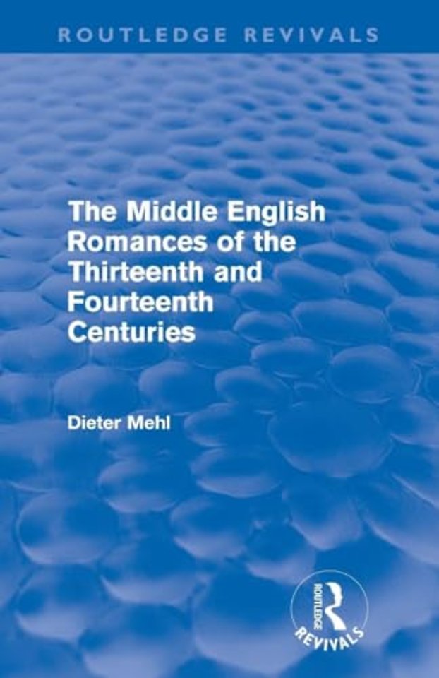 Middle English Romances of the Thirteenth and Fourteenth Centuries (Routledge Revivals)
