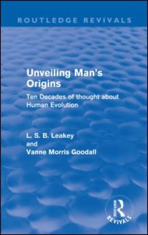 Unveiling Man's Origins (Routledge Revivals)