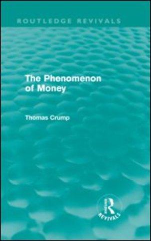 Phenomenon of Money (Routledge Revivals)