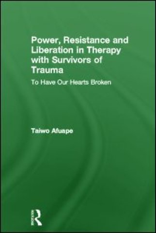 Power, Resistance and Liberation in Therapy with Survivors of Trauma