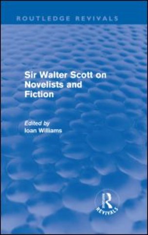 Sir Walter Scott on Novelists and Fiction (Routledge Revivals)