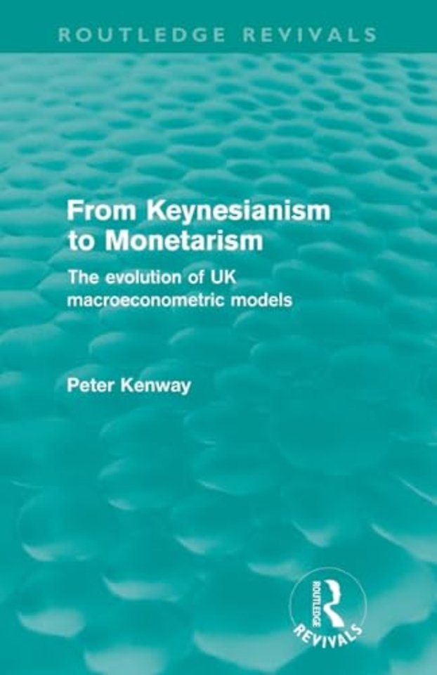 From Keynesianism to Monetarism (Routledge Revivals)