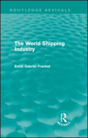 World Shipping Industry (Routledge Revivals)
