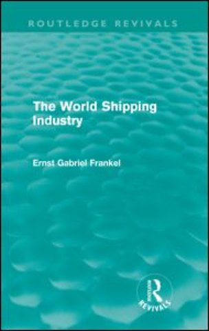 World Shipping Industry (Routledge Revivals)
