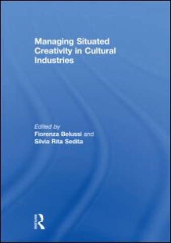 Managing situated creativity in cultural industries