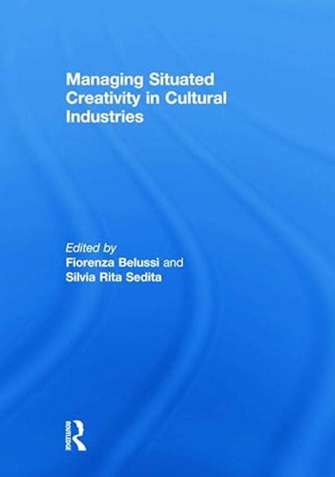Managing situated creativity in cultural industries