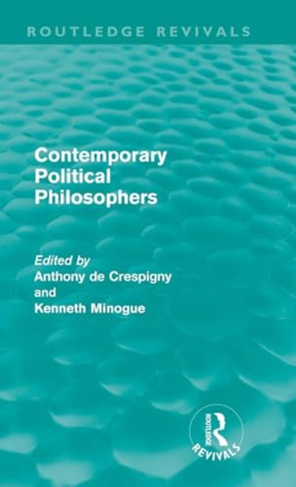 Contemporary Political Philosophers (Routledge Revivals)