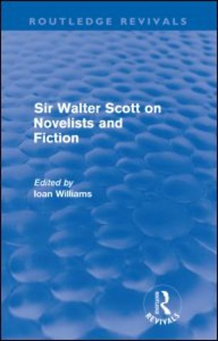 Sir Walter Scott on Novelists and Fiction (Routledge Revivals)
