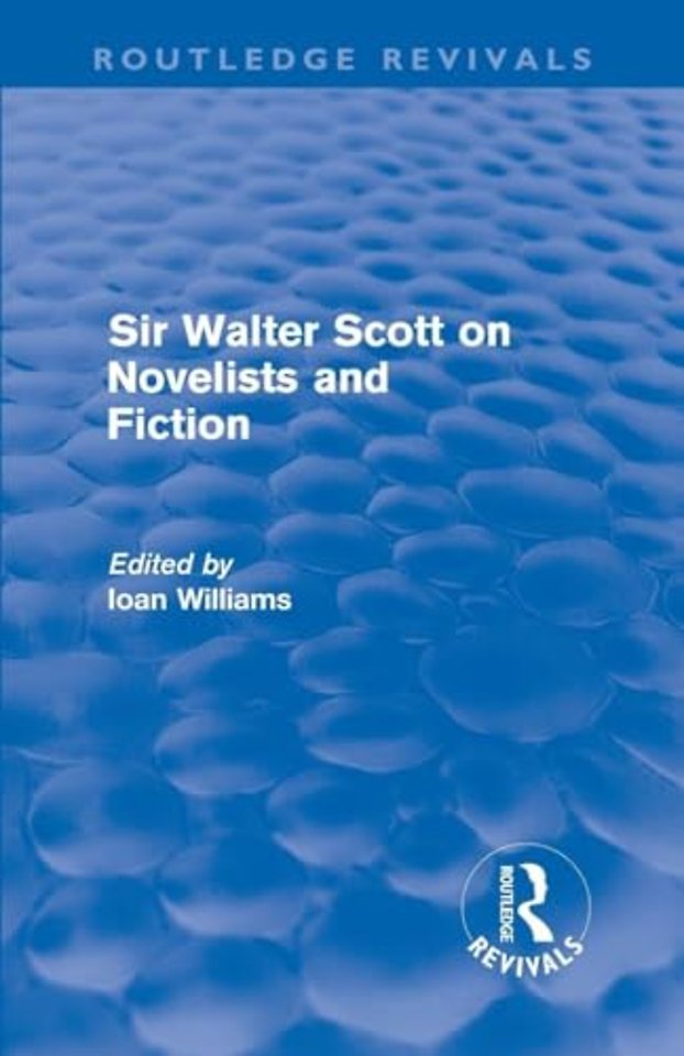 Sir Walter Scott on Novelists and Fiction (Routledge Revivals)