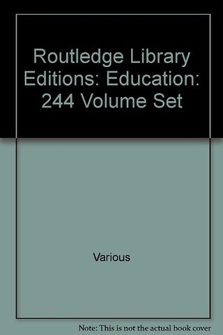 Routledge Library Editions: Education: 244 Volume Set