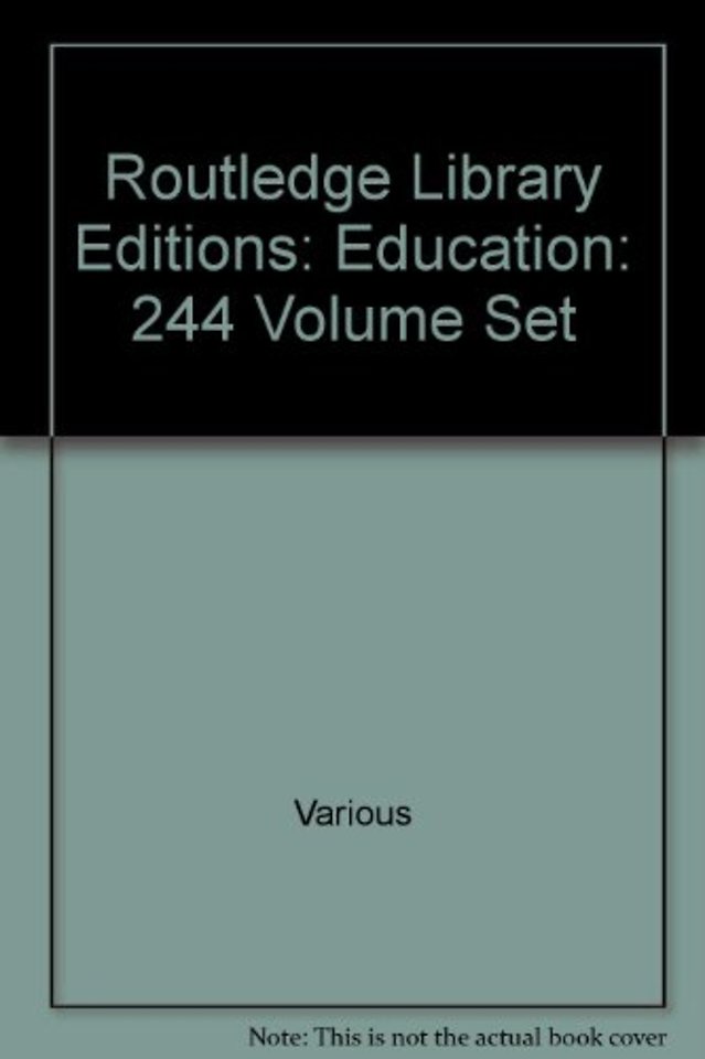 Routledge Library Editions: Education: 244 Volume Set