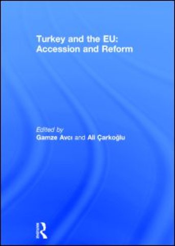 Turkey and the EU: Accession and Reform
