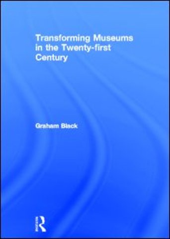 Transforming Museums in the Twenty-first Century