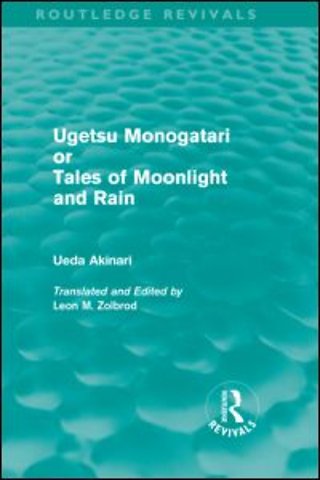 Ugetsu Monogatari or Tales of Moonlight and Rain (Routledge Revivals)