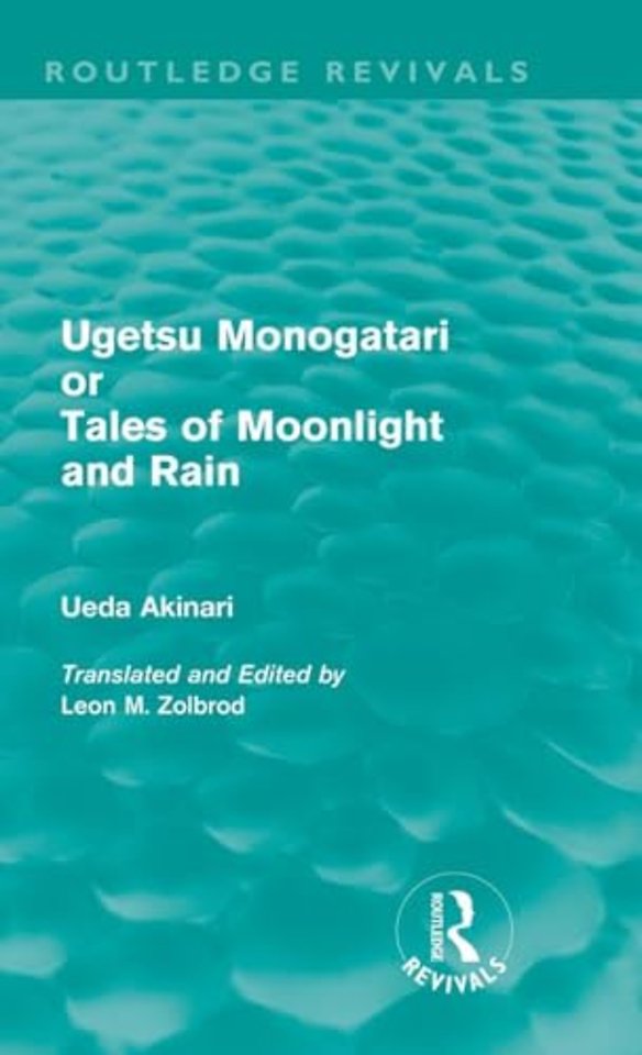 Ugetsu Monogatari or Tales of Moonlight and Rain (Routledge Revivals)
