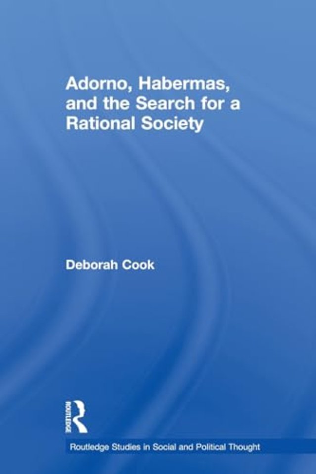 Adorno, Habermas and the Search for a Rational Society