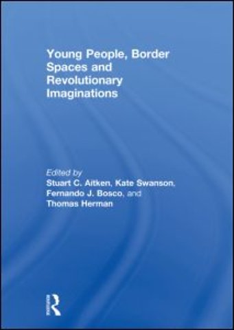 Young People, Border Spaces and Revolutionary Imaginations