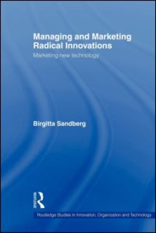Managing and Marketing Radical Innovations
