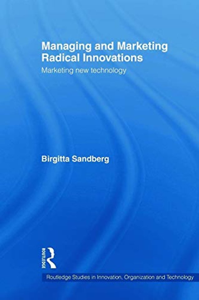 Managing and Marketing Radical Innovations