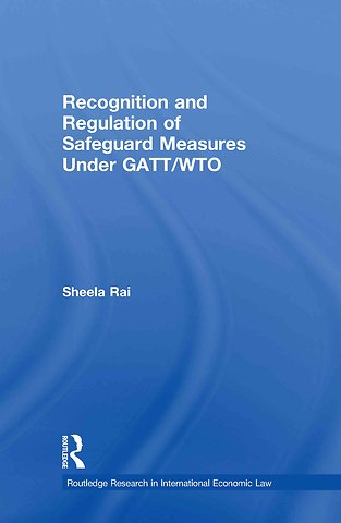 Recognition and Regulation of Safeguard Measures Under GATT/WTO