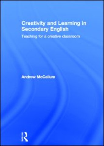 Creativity and Learning in Secondary English