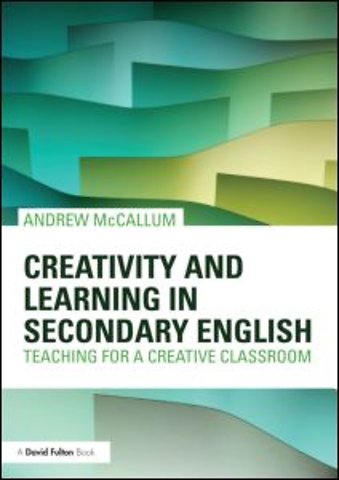 Creativity and Learning in Secondary English