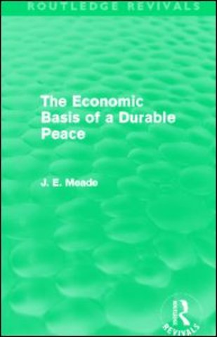 Economic Basis of a Durable Peace (Routledge Revivals)