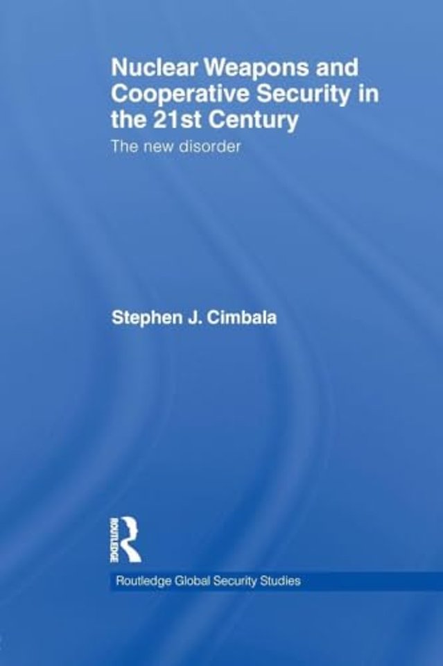 Nuclear Weapons and Cooperative Security in the 21st Century