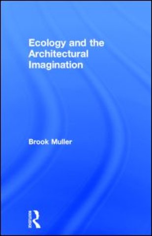 Ecology and the Architectural Imagination