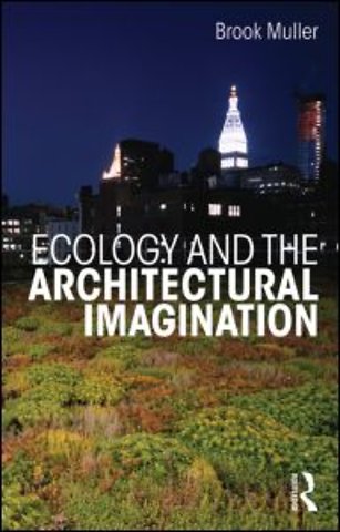 Ecology and the Architectural Imagination