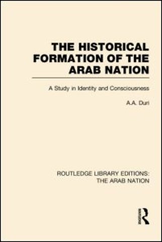 Historical Formation of the Arab Nation (RLE: The Arab Nation)