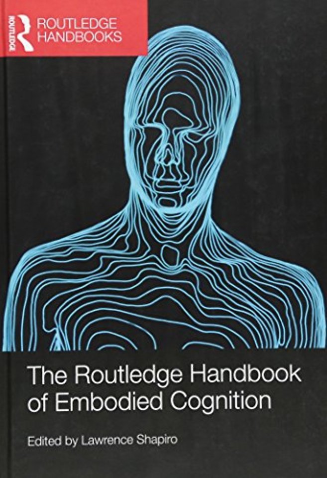 Routledge Handbook of Embodied Cognition