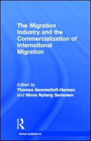Migration Industry and the Commercialization of International Migration