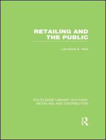 Retailing and the Public (RLE Retailing and Distribution)