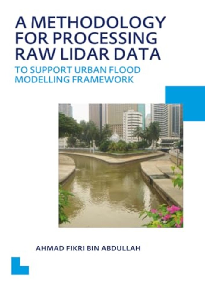 Methodology for Processing Raw LIDAR Data to Support Urban Flood Modelling Framework