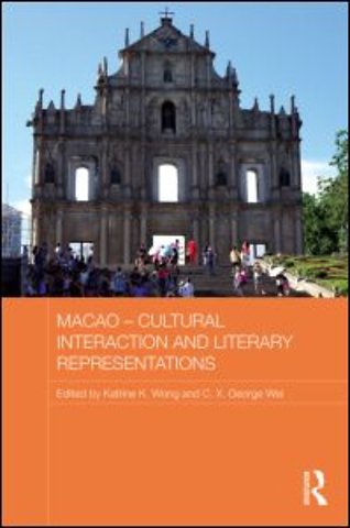 Macao - Cultural Interaction and Literary Representations