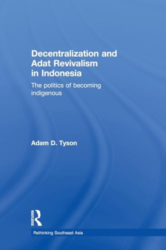 Decentralization and Adat Revivalism in Indonesia