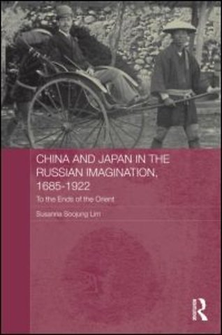 China and Japan in the Russian Imagination, 1685-1922