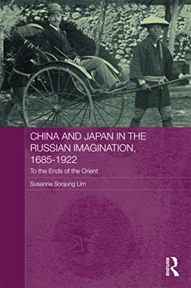 China and Japan in the Russian Imagination, 1685-1922