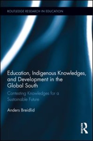 Education, Indigenous Knowledges, and Development in the Global South