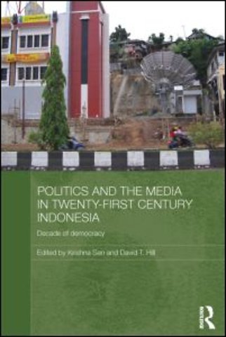 Politics and the Media in Twenty-First Century Indonesia