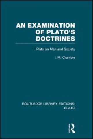 Examination of Plato's Doctrines (RLE: Plato)