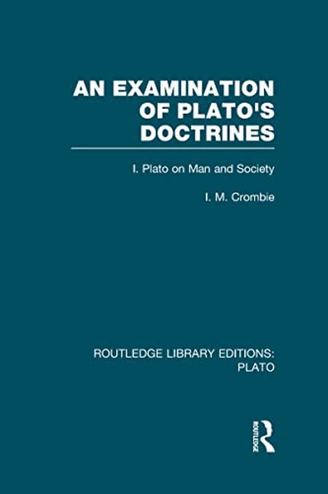 Examination of Plato's Doctrines  (RLE: Plato)
